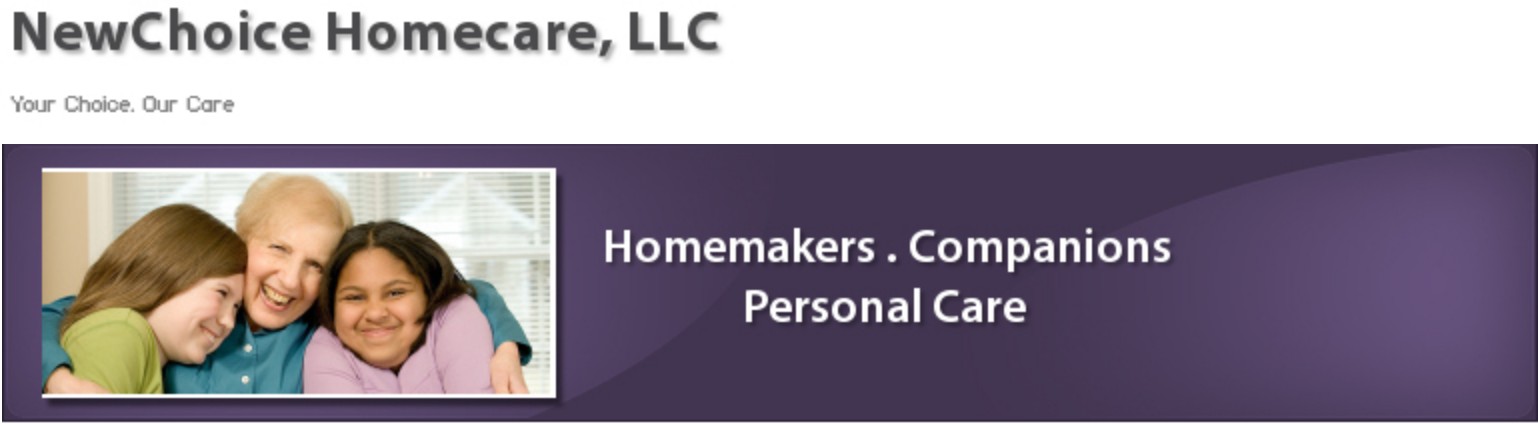 NewChoice Homecare, LLC - Your Choice. Our Care